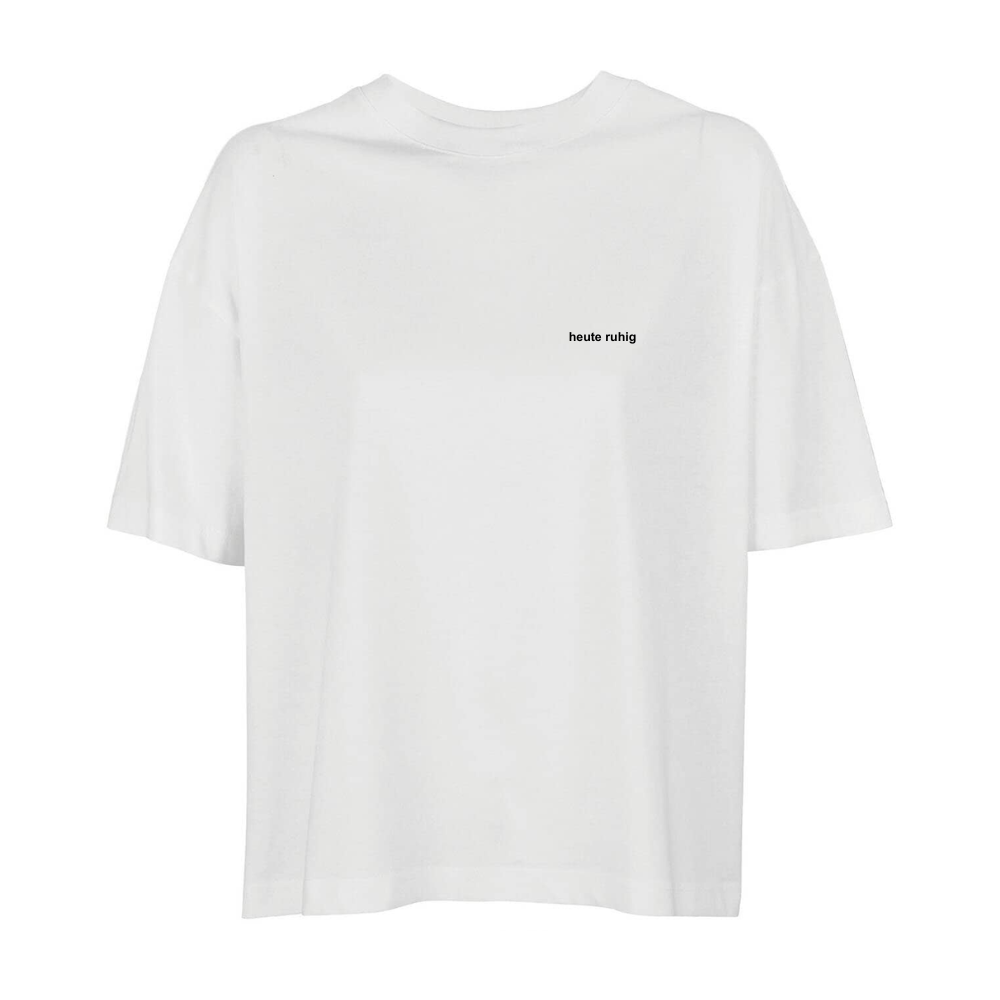 heute ruhig Ladys Shirt