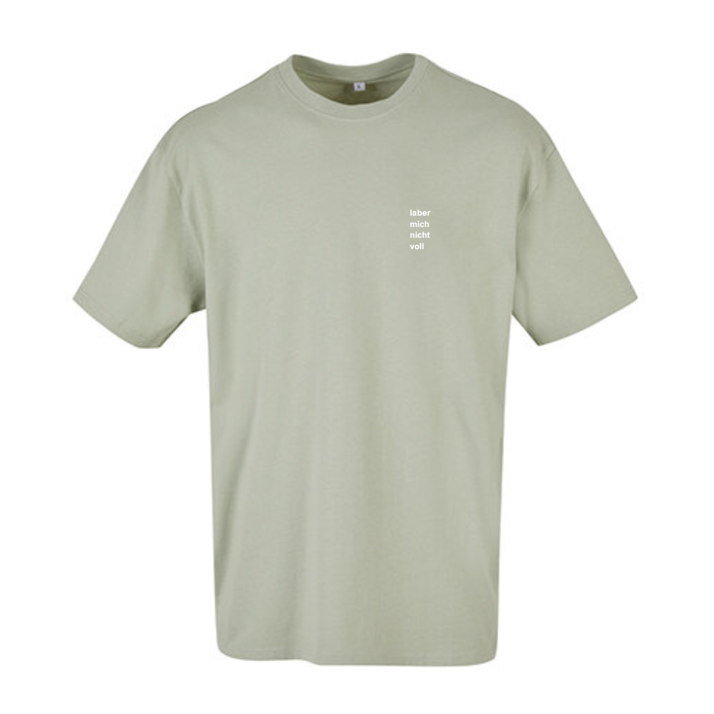 laber mich nicht voll Unisex Shirt