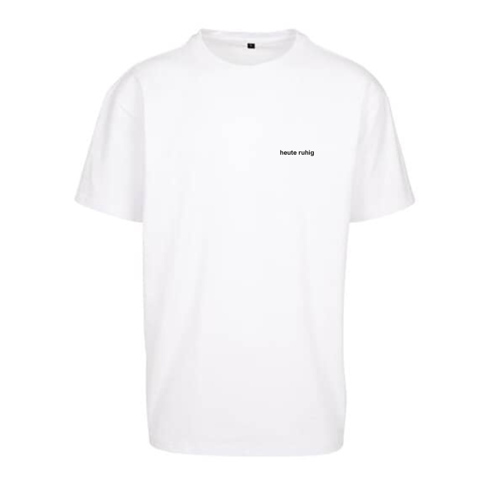heute ruhig Unisex Shirt