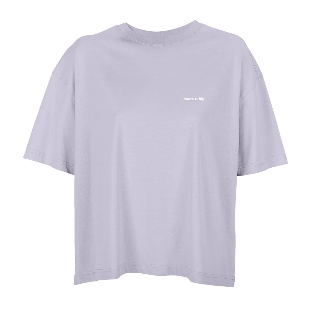 Ladys Shirt HEUTE RUHIG