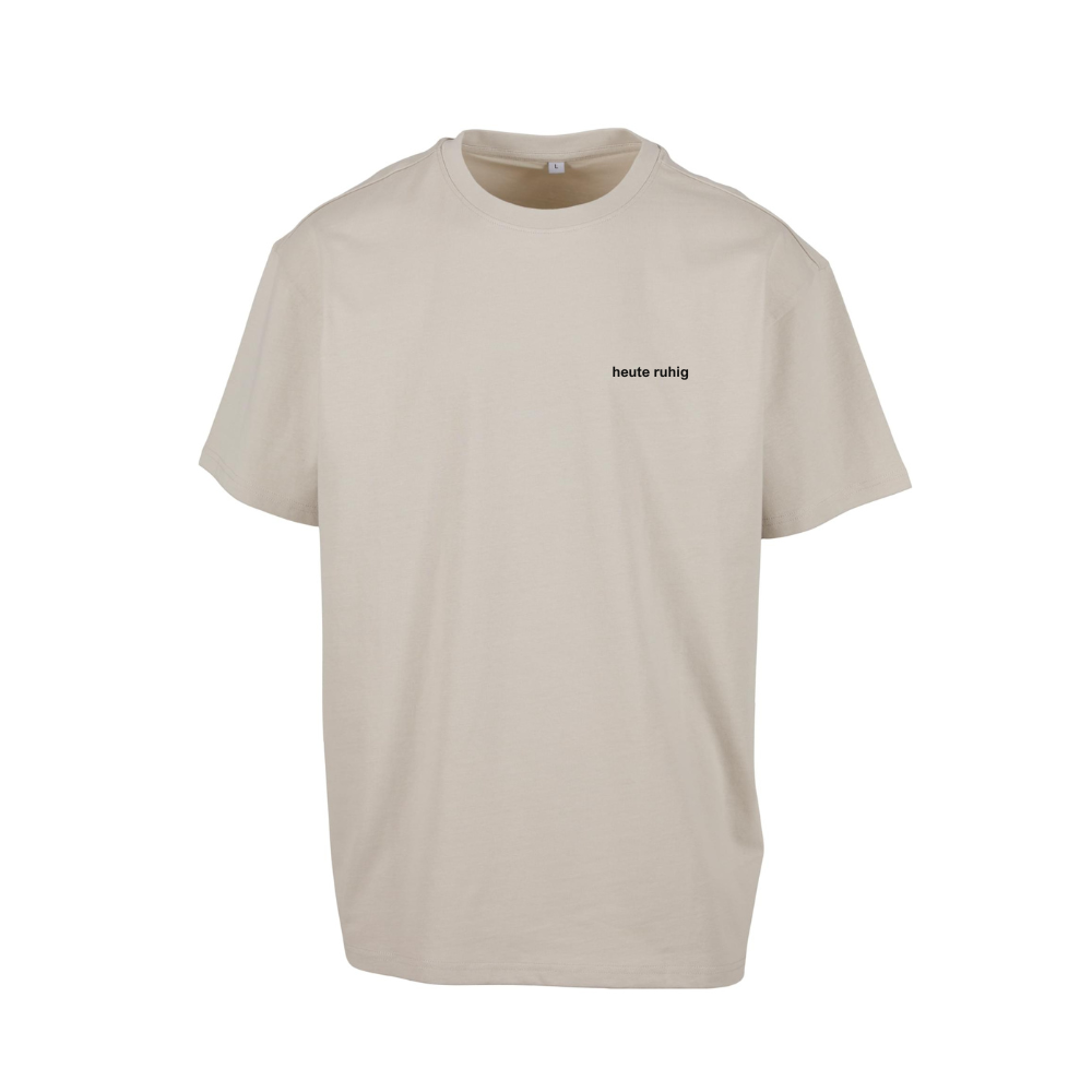 Oversized Unisex Shirt HEUTE RUHIG