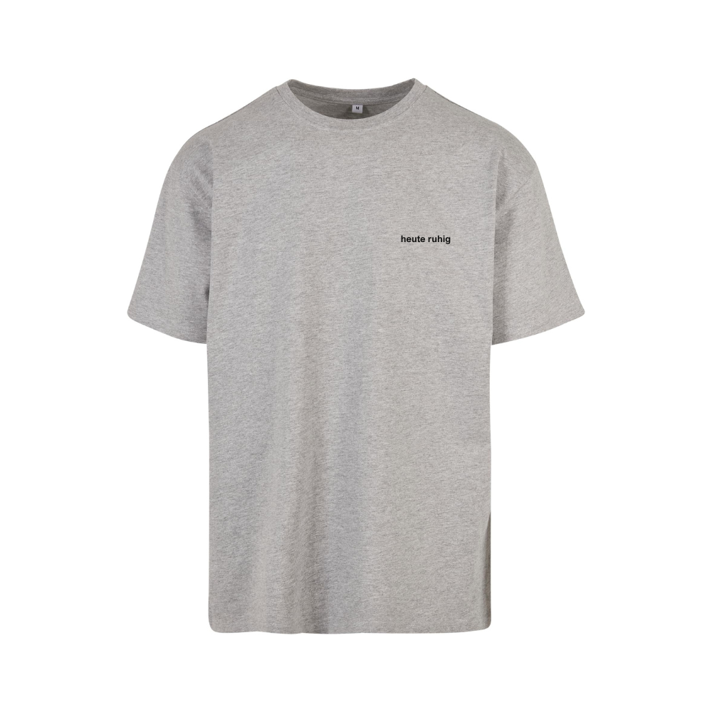 Oversized Unisex Shirt HEUTE RUHIG