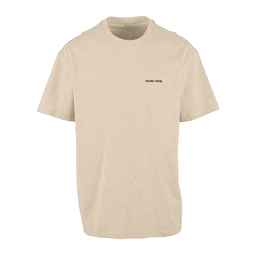 heute ruhig Unisex Shirt